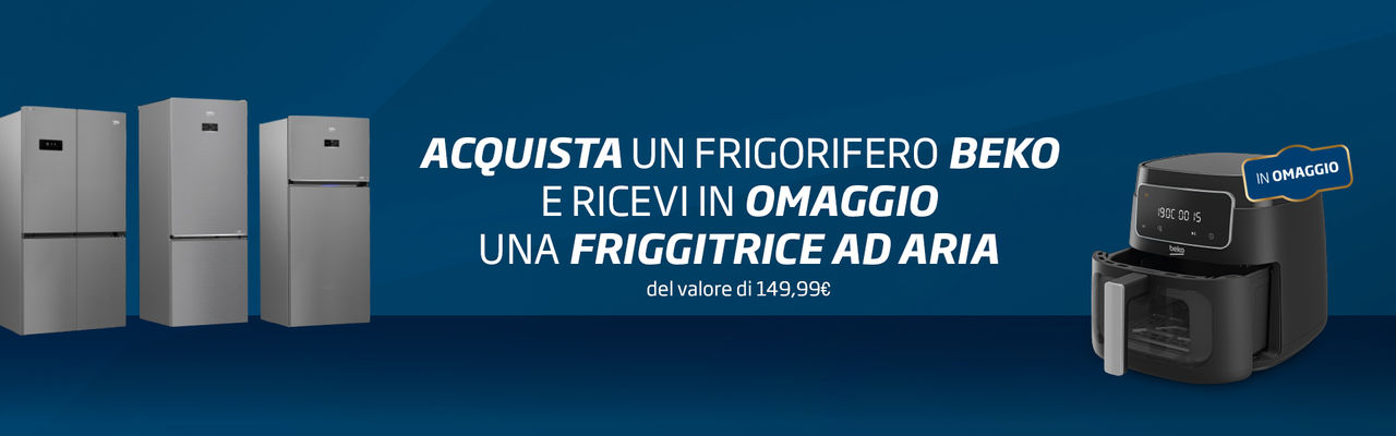 Acquista un frigoriferoo Beko e ricevi in omaggio una friggitrice ad aria Beko